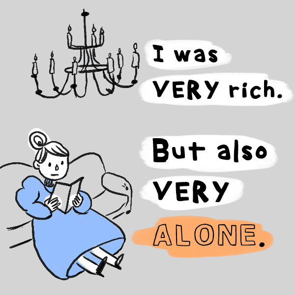 Very rich but very lonely
